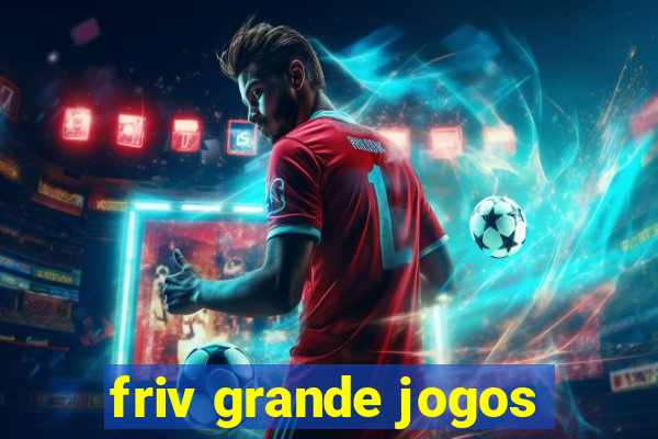 friv grande jogos